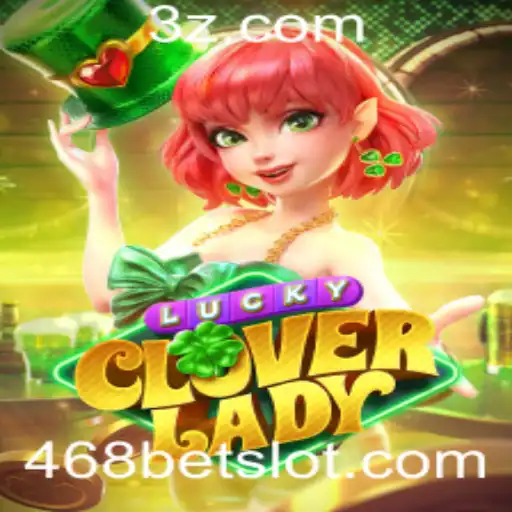 Descubra as Regras e Estratégias do Jogo LuckyCloverLady na Plataforma 468bet